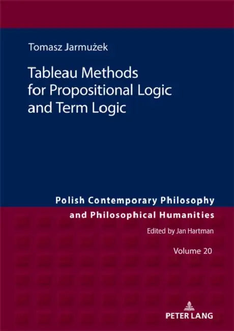 Tableau Methods for Propositional Logic and Term Logic by Jan Hartman, Tomasz Jarmużek