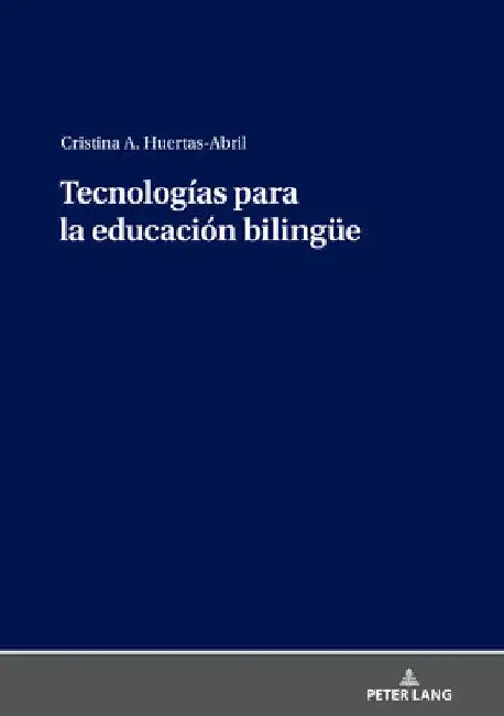 Tecnologías para la educación bilinguee by Cristina A. Huertas Abril