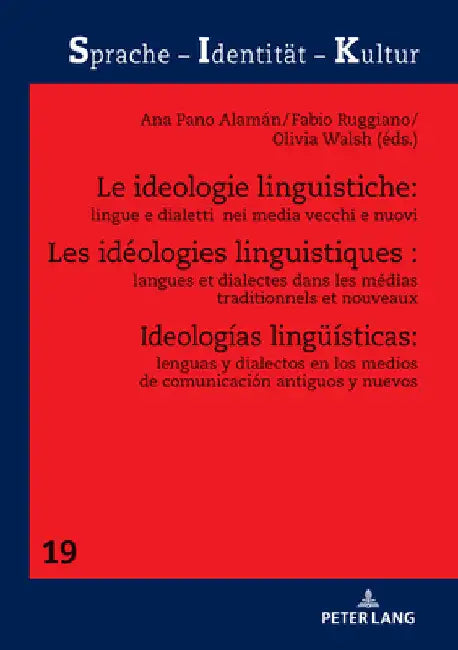 Les idéologies linguistiques: langues et dialectes dans les médias traditionnels et nouveaux by Sabine Schwarze