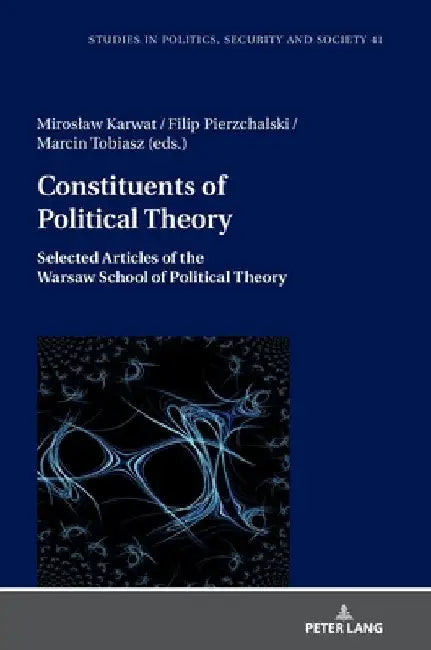 Constituents of Political Theory: Selected Articles of the Warsaw School of Political Theory by Stanislaw Sulowski