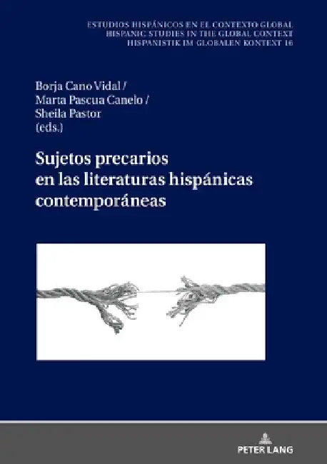 Sujetos precarios en las literaturas hispánicas contemporáneas by Ulrich Winter