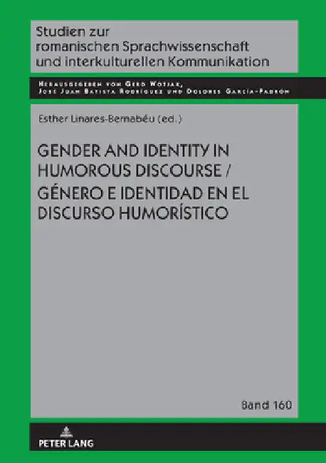 Gender and Identity in Humorous Discourse Genero E Identidad En El Discurso Humorístico by Gerd Wotjak