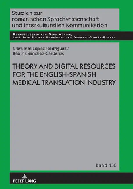 Theory and Digital Resources for the English-Spanish Medical Translation Industry by Gerd Wotjak