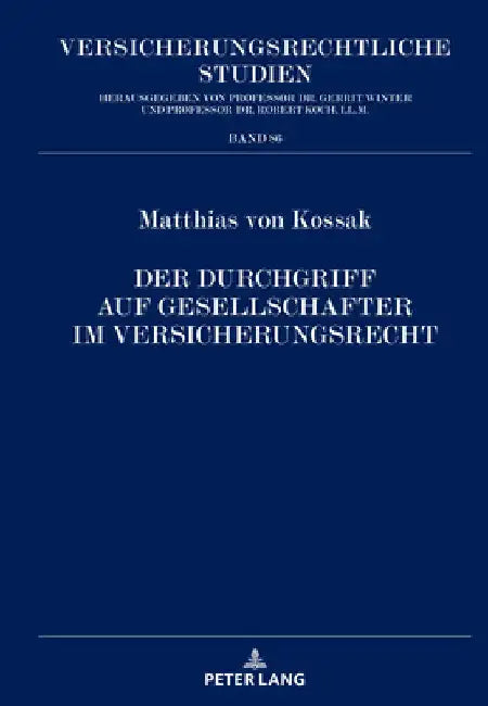 Der Durchgriff auf Gesellschafter im Versicherungsrecht: Eine rechtsvergleichende Untersuchung des Gesellschafts- und Versicherungsrechts in Deutschla by Robert Koch