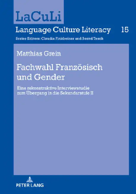 Fachwahl Franzoesisch und Gender: Eine rekonstruktive Interviewstudie zum Uebergang in die Sekundarstufe II by Bernd Tesch
