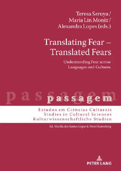 Translating Fear - Translated Fears: Understanding Fear Across Languages and Cultures by Peter Hanenberg