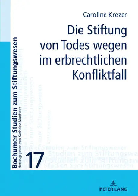 Die Stiftung von Todes wegen im erbrechtlichen Konfliktfall by Karlheinz Muscheler