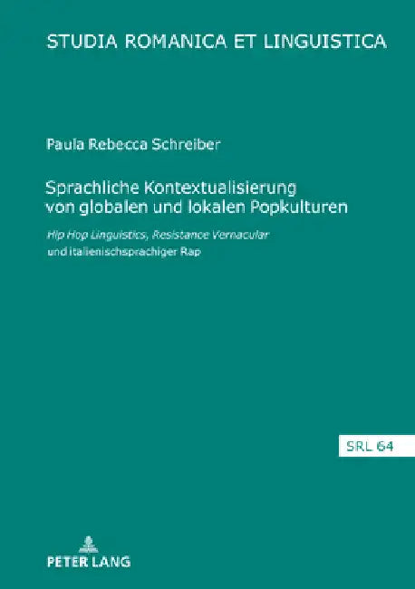 Sprachliche Kontextualisierung von globalen und lokalen Popkulturen: Hip Hop Linguistics, Resistance Vernacular und italienischsprachiger Rap by Manuela Caterina Moroni