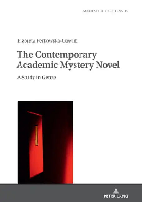 The Contemporary Academic Mystery Novel: A Study in Genre by Ludmila Gruszewska-Blaim