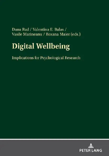 Digital Wellbeing: Implications for Psychological Research by Dana Rad