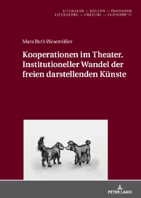 Kooperationen im Theater. Institutioneller Wandel der freien darstellenden Kuenste by Axel Haunschild