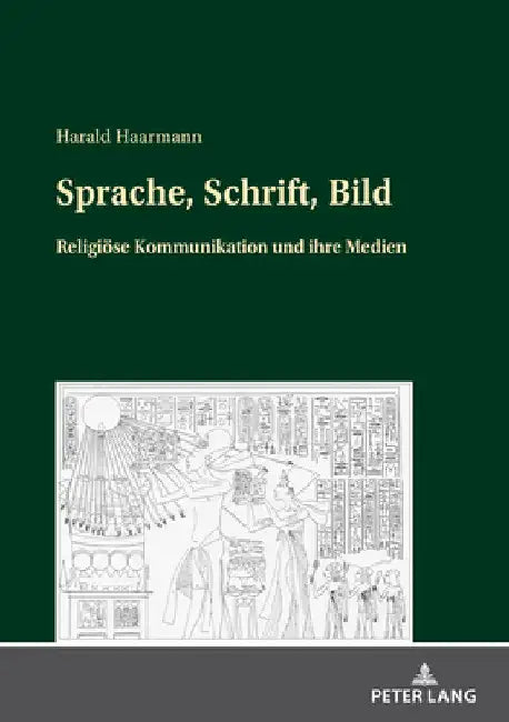 Sprache, Schrift, Bild: Religioese Kommunikation und ihre Medien by Harald Haarmann