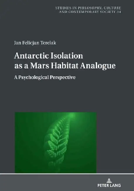Antarctic Isolation as a Mars Habitat Analogue: A Psychological Perspective by Boguslaw Paź