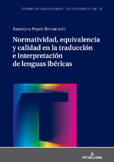 Normatividad, Equivalencia Y Calidad En La Traducción E Interpretación de Lenguas Ibéricas by Katarzyna Wolowska