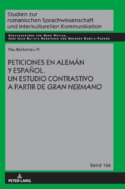 Peticiones En Alemán Y Español: Un Estudio Contrastivo a Partir de Gran Hermano by Gerd Wotjak, Pau Bertomeu Pi