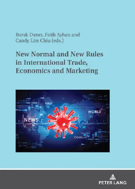 New Normal and New Rules in International Trade, Economics and Marketing by Candy Lim Chiu