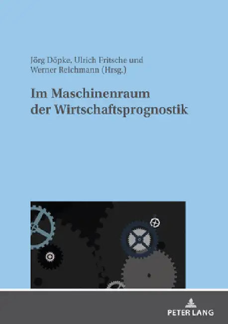 Im Maschinenraum der Wirtschaftsprognostik by Jörg Döpke