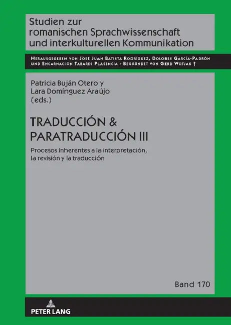 Traducción & Paratraducción III: Procesos inherentes a la interpretación, la revisión y la traducción by José Juan Batista Rodríguez, Patricia Buján Otero, Lara Domínguez Araújo