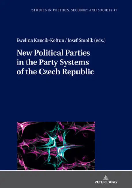New Political Parties in the Party Systems of the Czech Republic by Stanislaw Sulowski
