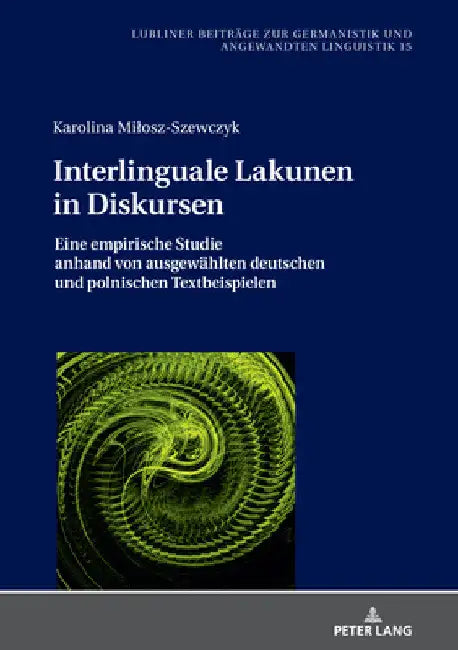 Interlinguale Lakunen in Diskursen: Eine empirische Studie anhand von ausgewaehlten deutschen und polnischen Textbeispielen by Janusz Golec