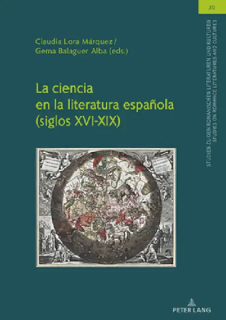 La Ciencia En La Literatura Española (Siglos XVI-XIX) by Claudia Lora Márquez
