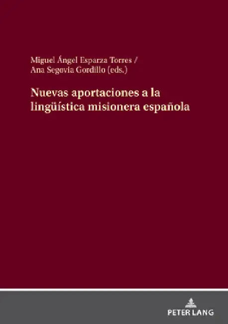 Nuevas Aportaciones a la Lingueística Misionera Española by Miguel Ángel Esparza Torres