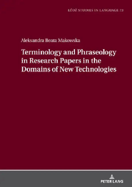 Terminology and Phraseology in Research Papers in the Domains of New Technologies by Lukasz Bogucki