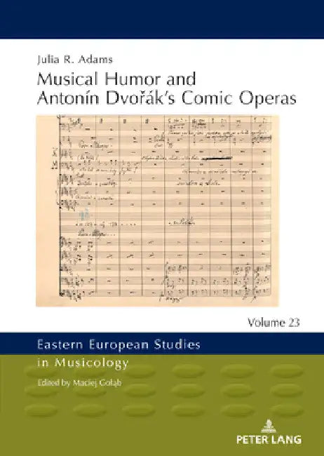 Musical Humor and Antonín Dvořák's Comic Operas by Maciej Goląb