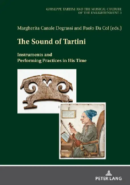 The Sound of Tartini: Instruments and Performing Practices in His Time by Margherita Canale Degrassi
