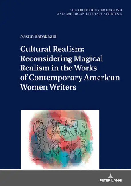 Cultural Realism: Reconsidering Magical Realism in the Works of Contemporary American Women Writers by Antje Kley
