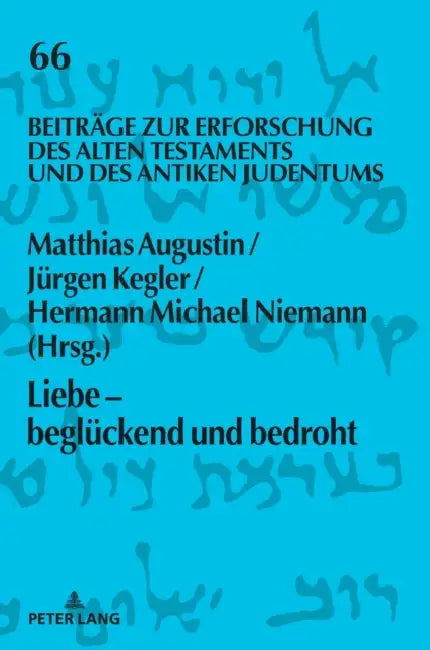 Liebe - beglueckend und bedroht by Matthias Augustin, Matthias Augustin, Jürgen Kegler