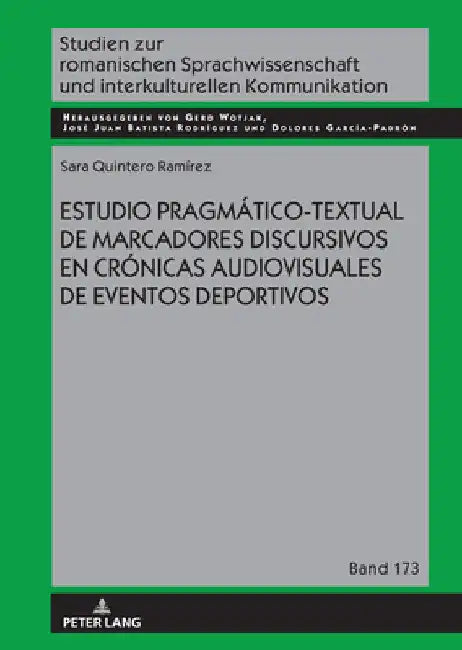 Estudio Pragmático-Textual de Marcadores Discursivos En Crónicas Audiovisuales de Eventos Deportivos by Sara Quintero Ramírez