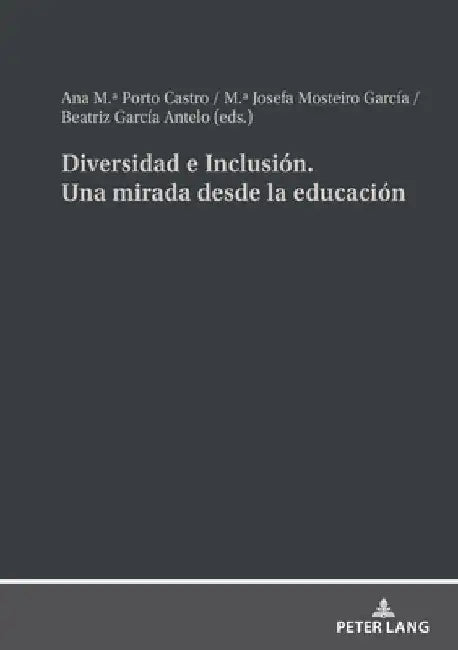 Diversidad e Inclusión. Una mirada desde la educación by Ana Ma Porto Castro