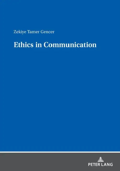 Ethics in Communication by Zekiye Tamer Gencer