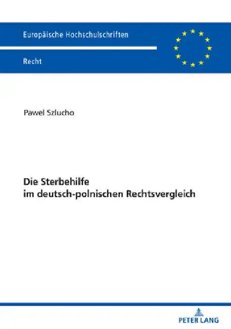 Die Sterbehilfe im deutsch-polnischen Rechtsvergleich by Szlucho Pawel