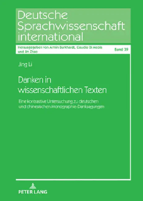Danken in wissenschaftlichen Texten: Eine kontrastive Untersuchung zu deutschen und chinesischen Monographie-Danksagungen by Armin Burkhardt