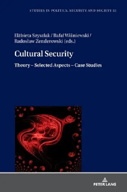 Cultural Security: Theory - Selected Aspects - Case Studies by Sulowski, Stanislaw