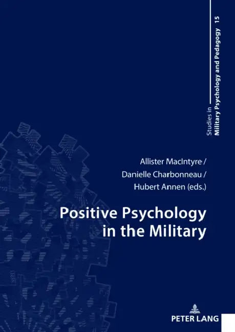 Positive Psychology in the Military by Hubert Annen
