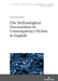 The Technological Unconscious in Contemporary Fiction in English by Robert Kieltyka