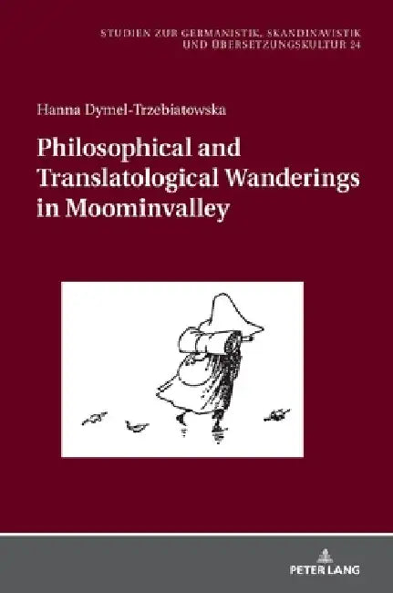 Philosophical and Translatological Wanderings in Moominvalley by Maria Krysztofiak-Kaszyńska