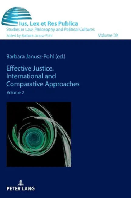 Effective Justice. International and Comparative Approaches: Volume 2 by Barbara Janusz-Pohl