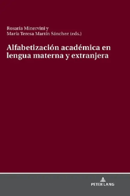 Alfabetización académica en lengua materna y extranjera by Rosaria Minervini, M. Teresa Sánchez