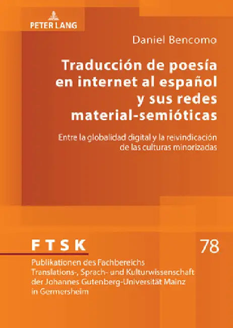 Traducción de poesía en internet al español y sus redes material-semióticas: Entre la globalidad digital y la reivindicación de las culturas minorizad by Michael Schreiber