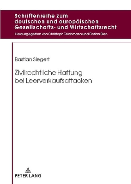 Zivilrechtliche Haftung Bei Leerverkaufsattacken by Christoph Teichmann, Bastian Siegert