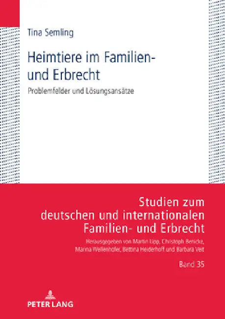 Heimtiere im Familien- und Erbrecht: Problemfelder und Loesungsansaetze by Marina Wellenhofer