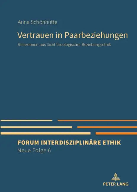 Vertrauen in Paarbeziehungen: Reflexionen aus Sicht theologischer Beziehungsethik by Jochen Sautermeister, Anna Schönhütte