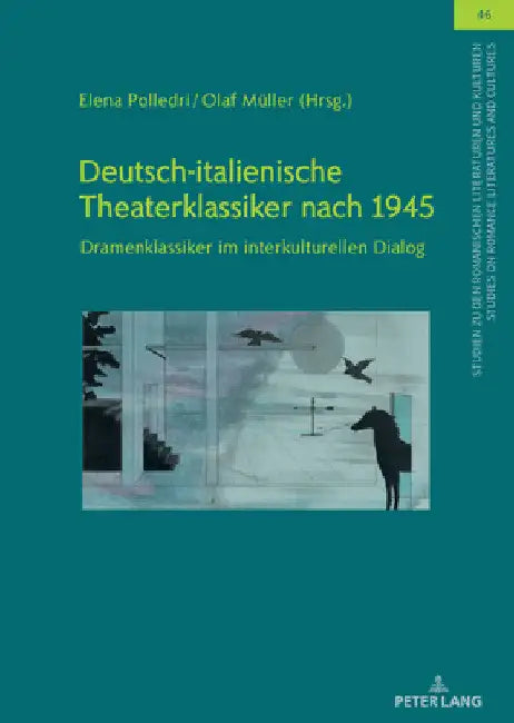 Deutsch-italienische Theaterklassiker nach 1945: Dramenklassiker im interkulturellen Dialog by Olaf Müller