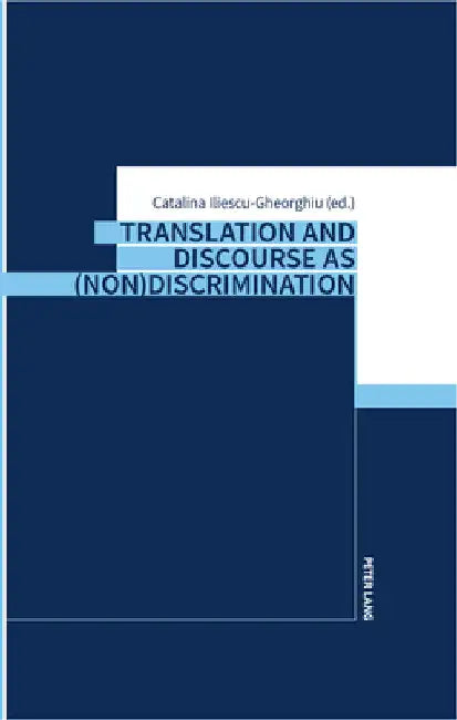Translation and Discourse as (Non)Discrimination by Catalina Iliescu-Gheorghiu
