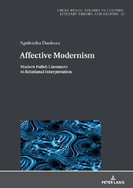 Affective Modernism: : Modern Polish Literature in Relational Interpretation by Jan Burzyński