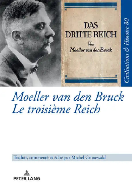 Moeller van den Bruck Le troisième Reich by Uwe Puschner